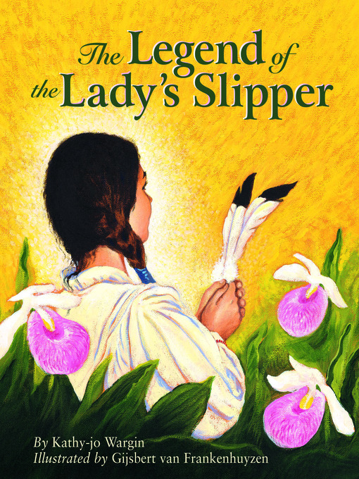 Title details for The Legend of the Lady's Slipper by Kathy-jo Wargin - Available